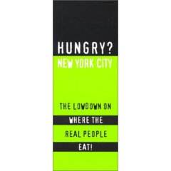 Hungry? City Guides :: The Low Down on Where Real People Eat, San Francisco, New York City, Los Angeles, Chicago