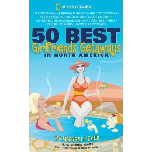 50 Best Girlfriends Getaways in North America