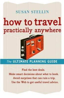 What To Know Before You Go: How To Travel Practically Anywhere