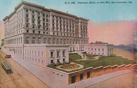 A Century of Luxury Atop Nob Hill: The Fairmont Hotel, San Francisco